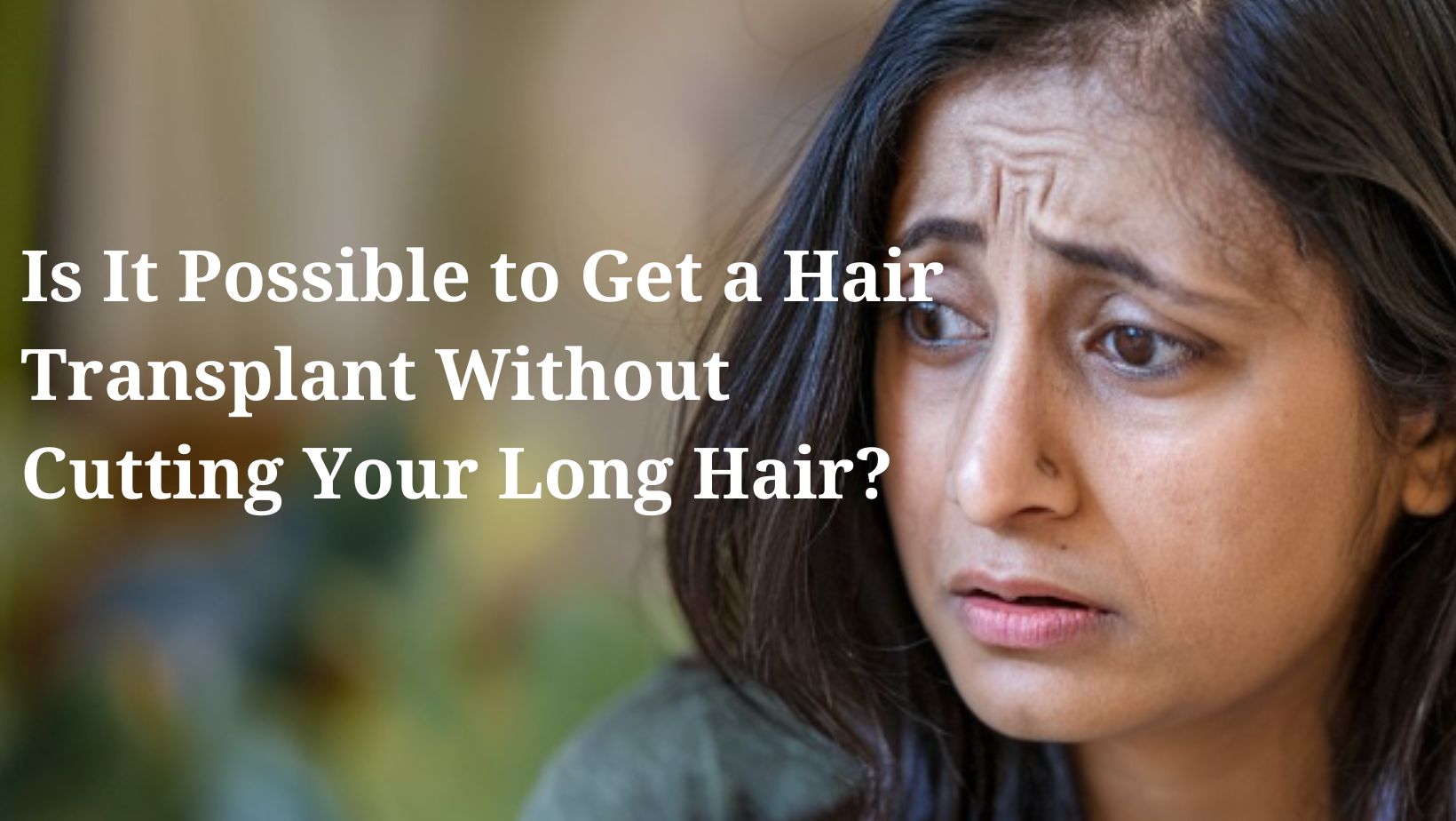 Long hair transplant - Hair transplant without cutting or shaving head in Kerala - HWC